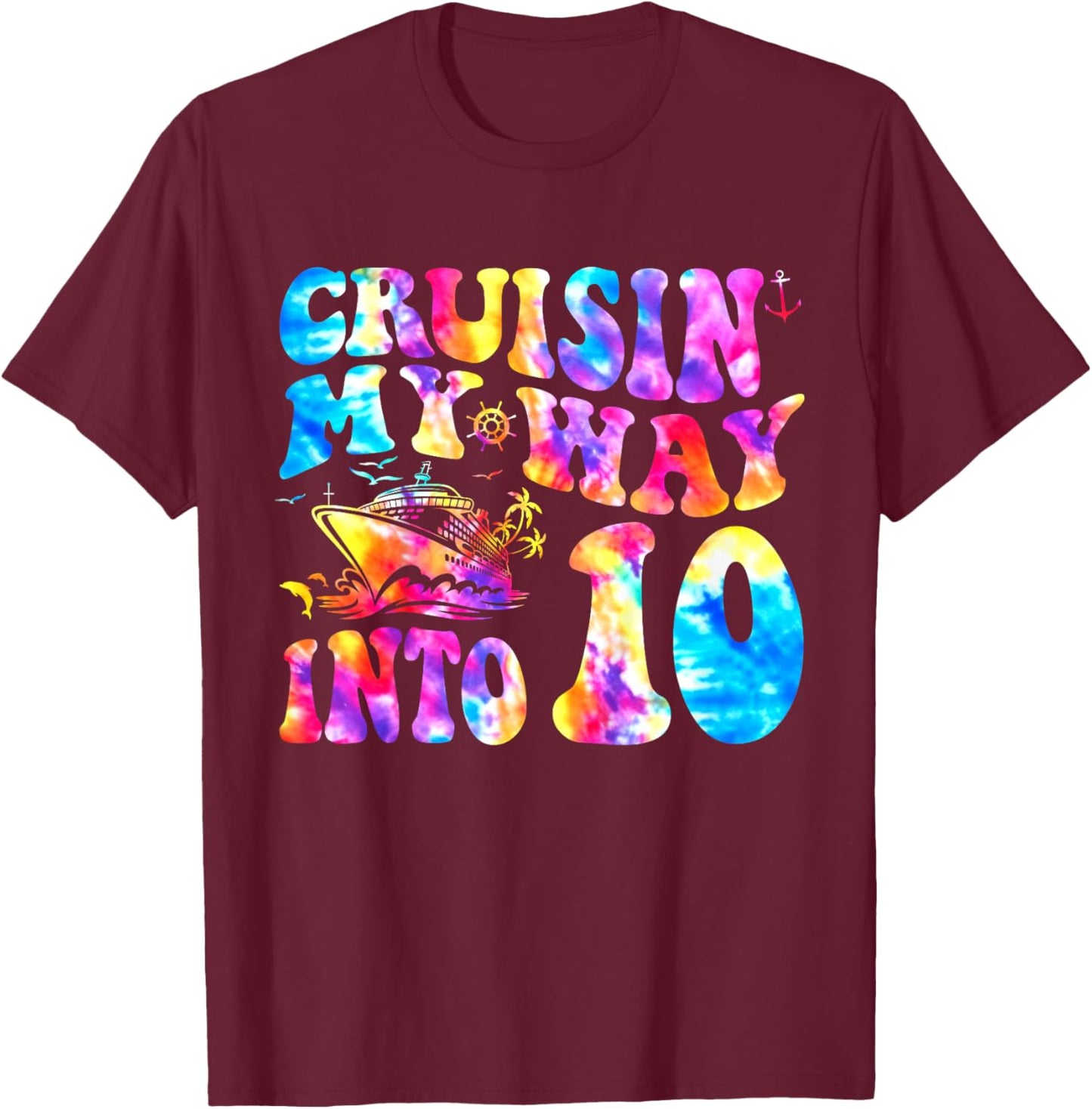 Cruisin My Way Into 10 Years Old 10th Birthday Cruise Trip T-Shirt - T-Shirt | Maroon