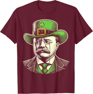Patriotic St Patricks Day Irish Theodore Teddy Roosevelt T-Shirt - T-Shirt | Maroon