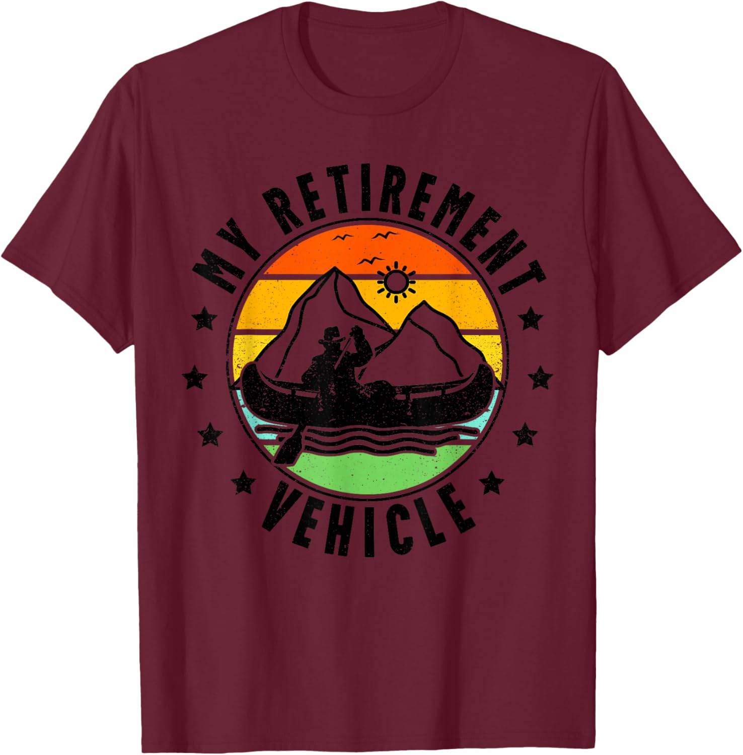My Retirement Vehicle Retro Canoe Boat Retired Canoeing T-Shirt - T-Shirt | Maroon