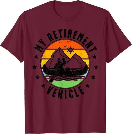 My Retirement Vehicle Retro Canoe Boat Retired Canoeing T-Shirt - T-Shirt | Maroon