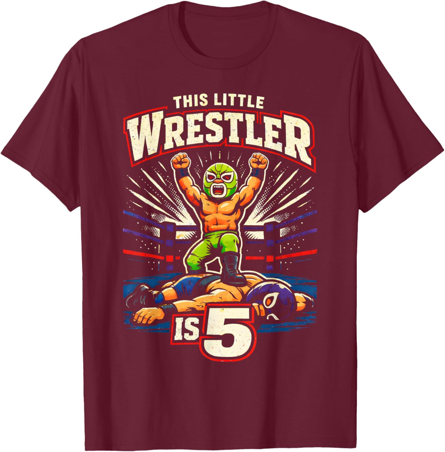 5th Wrestling Birthday Party This Little Wrestler is 5 T-Shirt - T-Shirt | Maroon