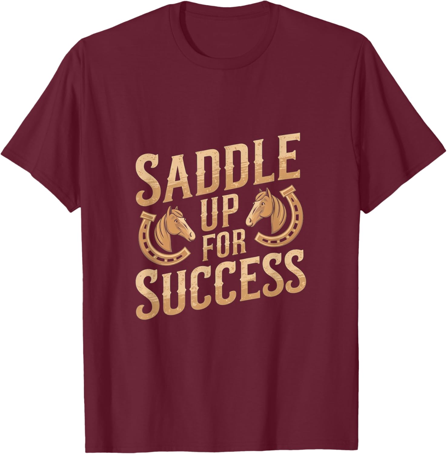 Saddle Up For Success Horse Training T-Shirt - T-Shirt | Maroon