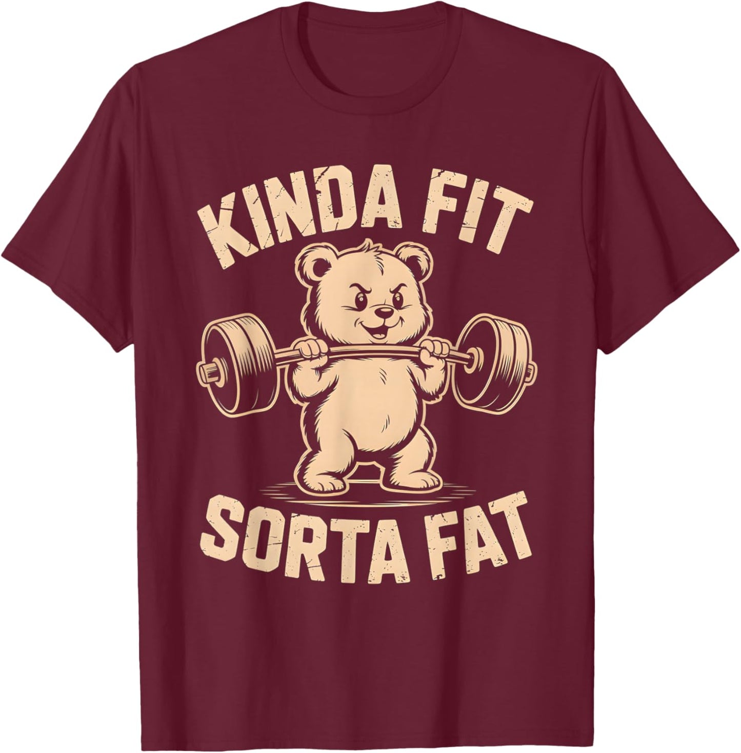 Kinda Fit Sorta Fat Funny Cute Bear Weightlifter Workout Gym T-Shirt - T-Shirt | Maroon