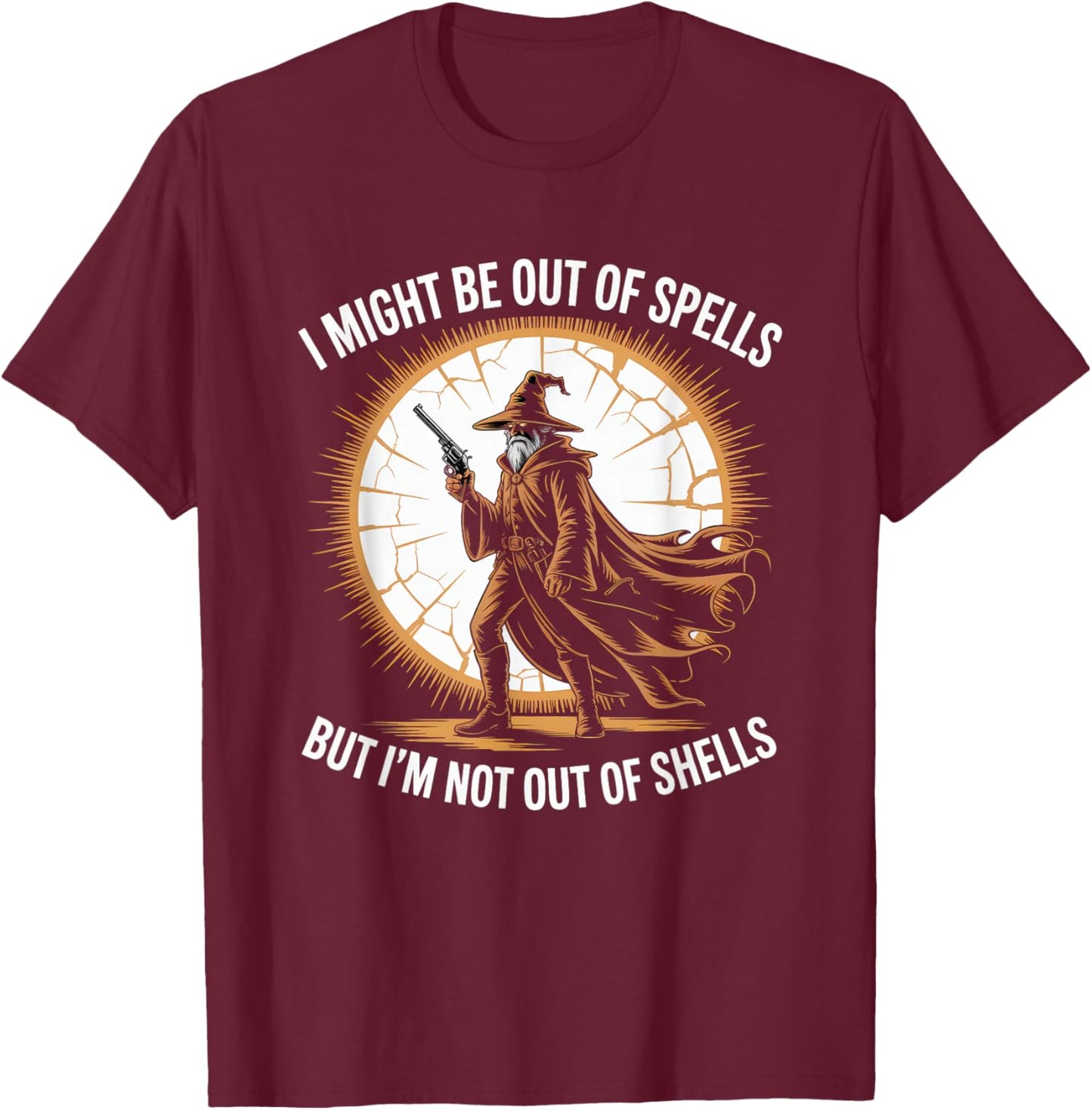 I Might Be Out of Spells But Not Shells Wizard Gun T-Shirt - T-Shirt | Maroon