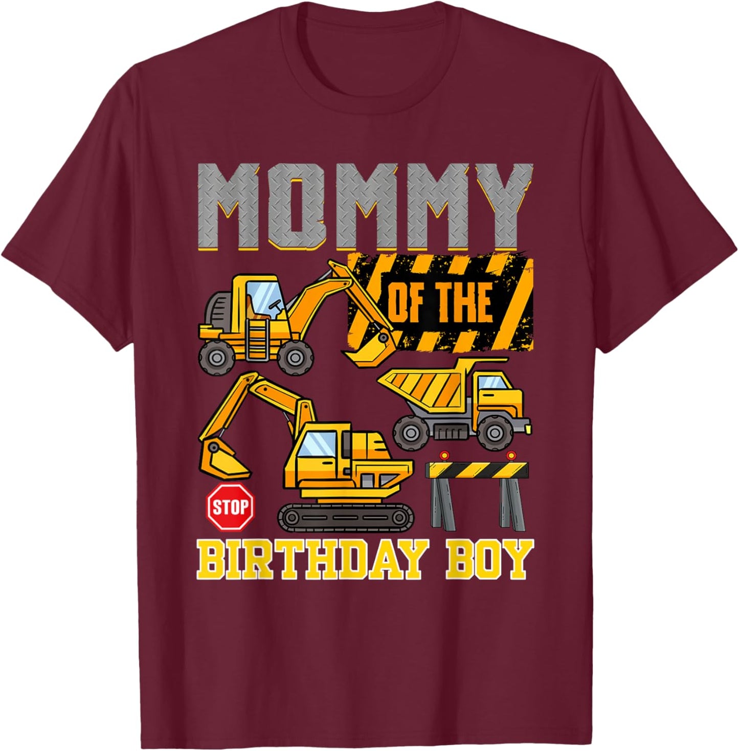 Mommy of The Birthday Boy Construction Worker Birthday T-Shirt - T-Shirt | Maroon