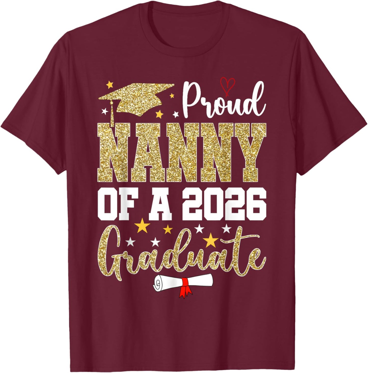 Proud Nanny of A 2026 Graduate Senior Graduation T-Shirt - T-Shirt | Maroon