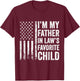 I’m My Father in Law’s Favorite Child T-Shirt - T-Shirt | Maroon