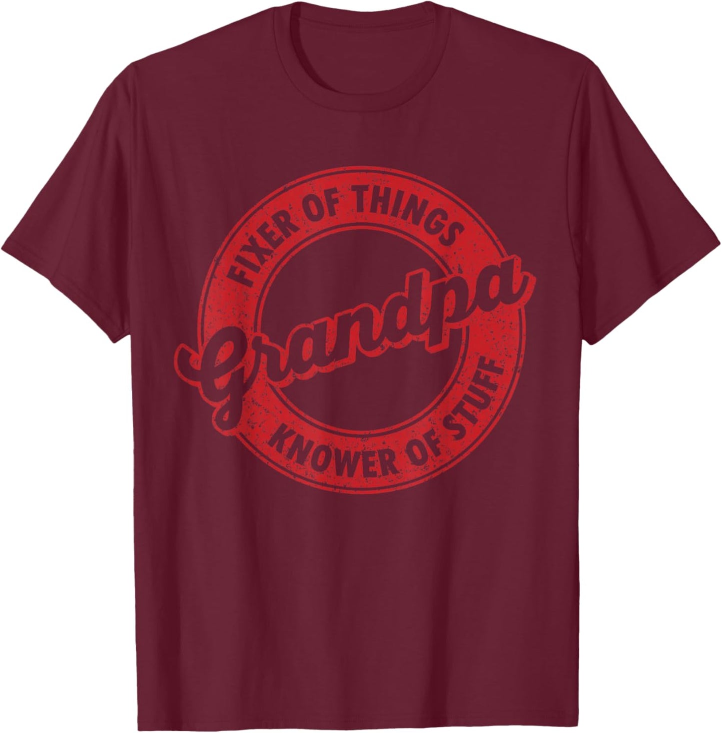 Grandpa Fixer of Things Knower of Stuff Funny Grandpa Gift T-Shirt - T-Shirt | Maroon