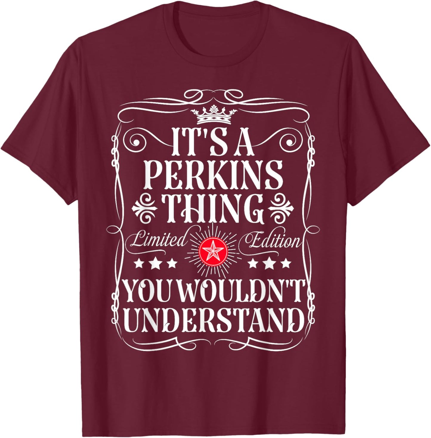 Perkins Name Its A Perkins Thing You Wouldn't Understand T-Shirt - T-Shirt | Maroon