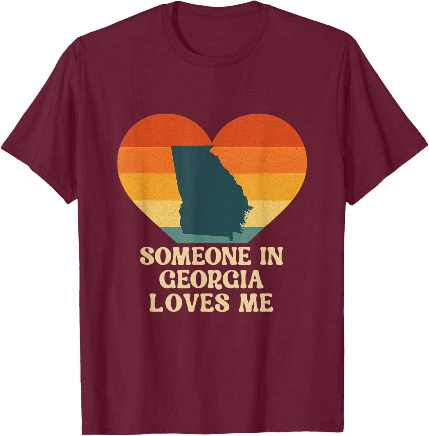 Someone in Georgia Loves Me GA US State Retro Souvenir T-Shirt - T-Shirt | Maroon