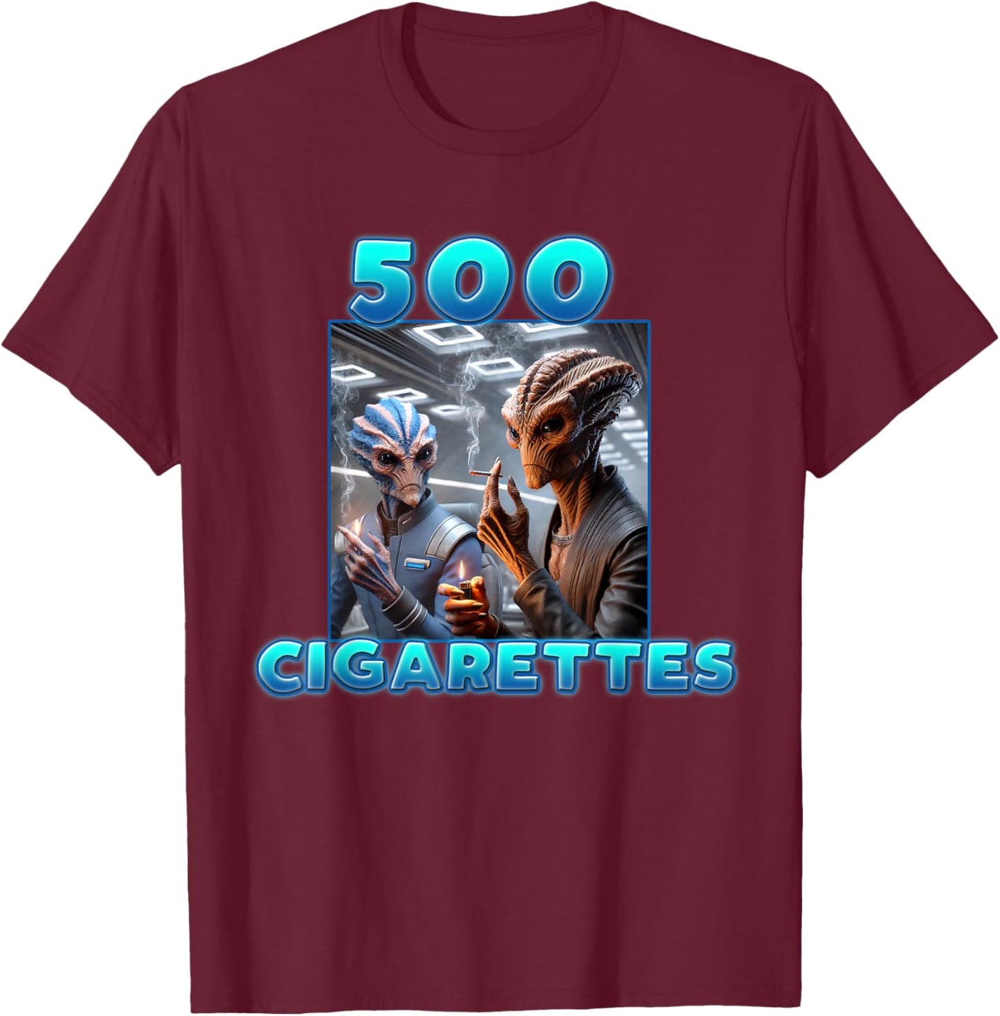 500 Cigarettes Aliens Smoking Funny Meme T-Shirt - T-Shirt | Maroon