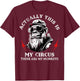 Actually This is My Circus These are My Monkeys (On Back) T-Shirt - T-Shirt | Maroon