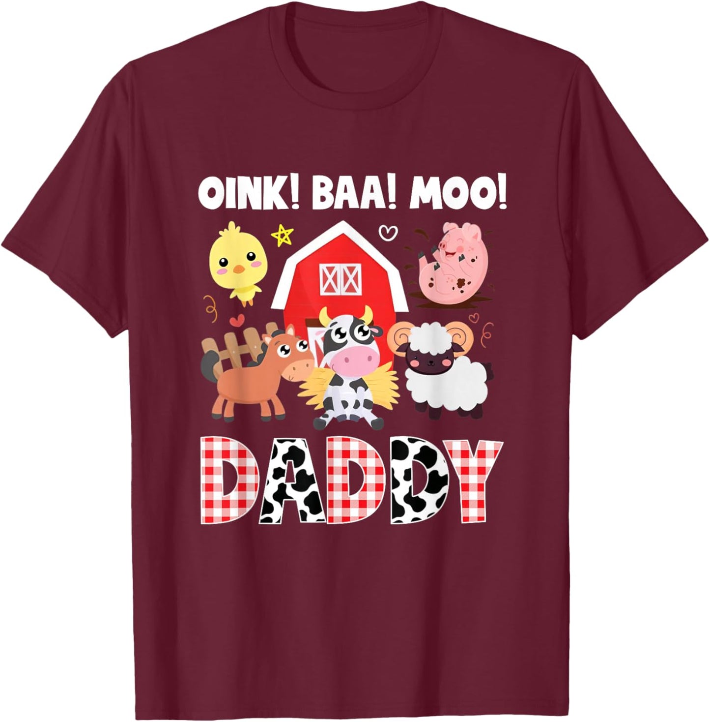 Oink Baa Moo Daddy Farm Animals Birthday Party Family T-Shirt - T-Shirt | Maroon
