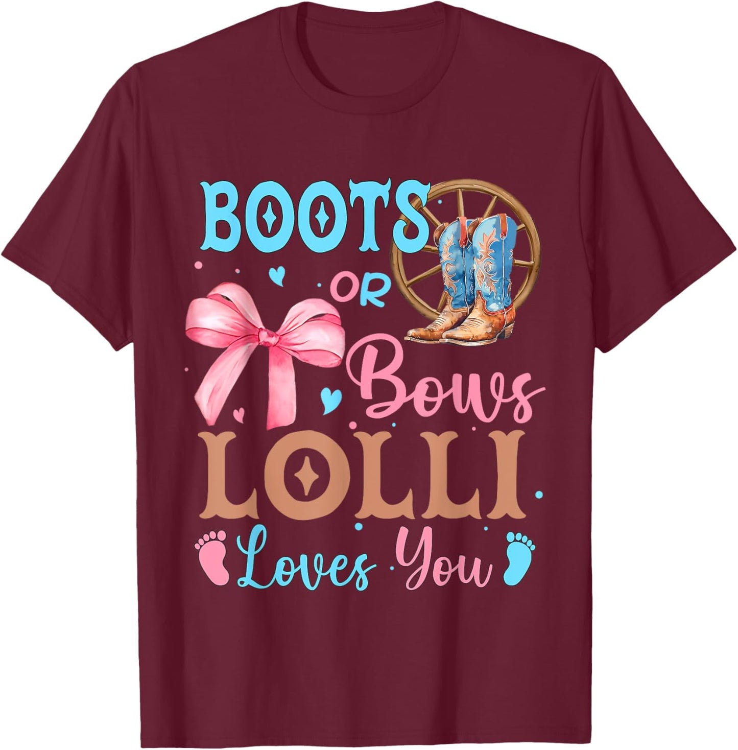 Boots or Bows Gender Reveal Decorations Lolli Loves You T-Shirt - T-Shirt | Maroon