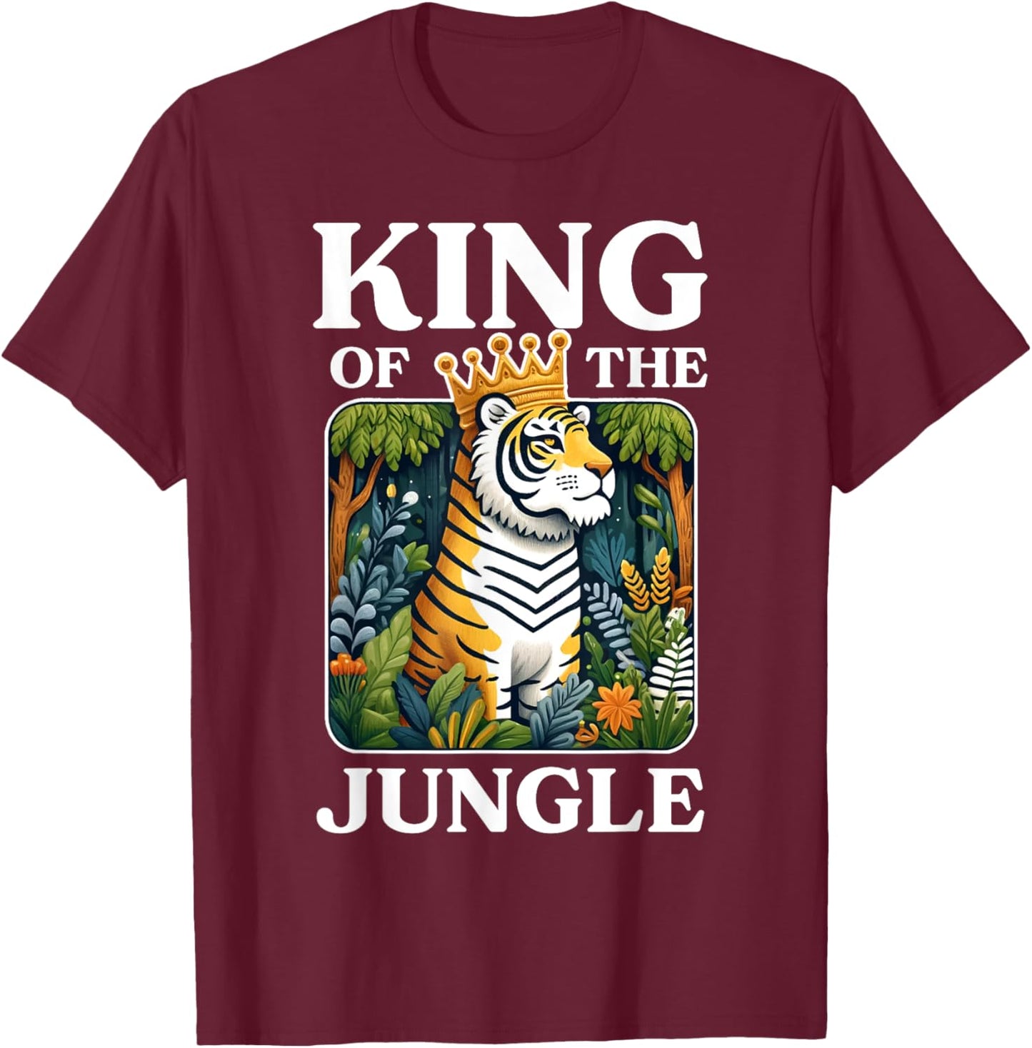 King Of The Jungle Tiger Animal Lover Wildlife Nature T-Shirt - T-Shirt | Maroon