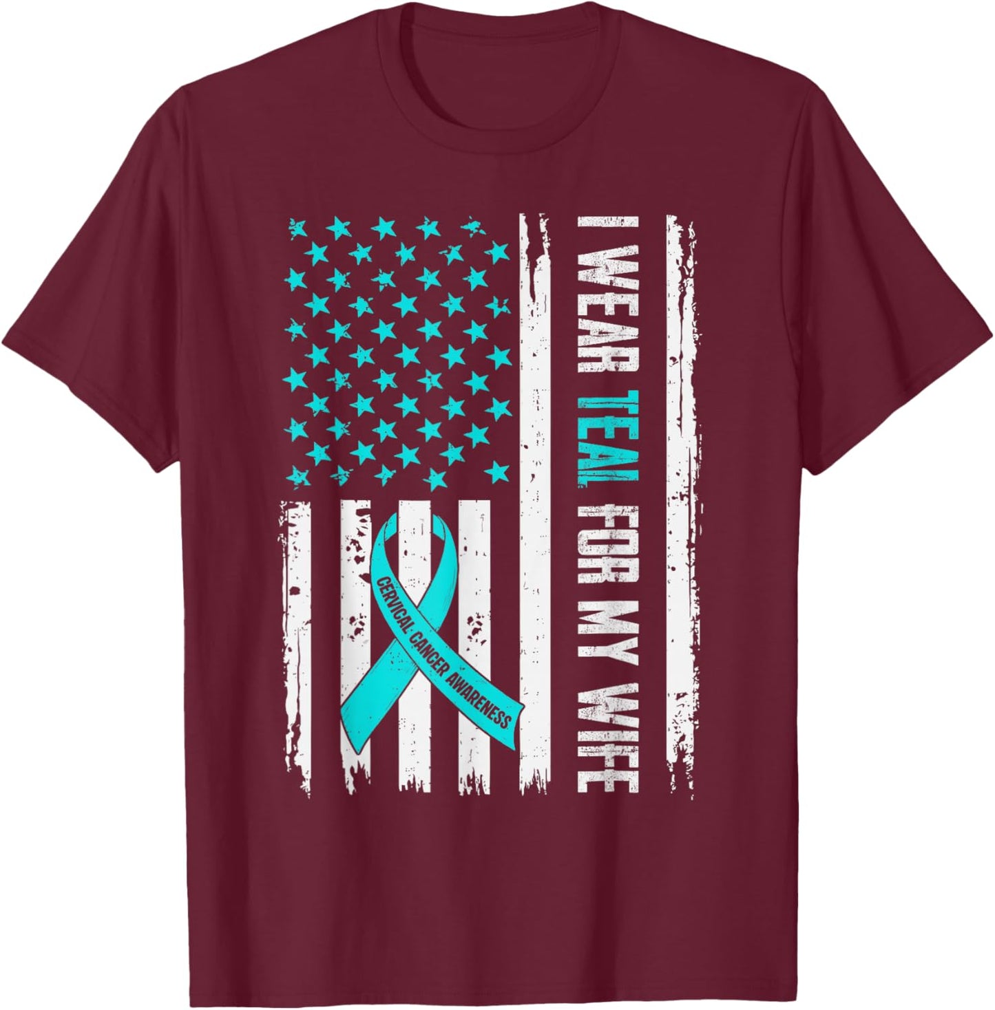 I Wear Teal for My Wife Cervical Cancer Awareness Husband T-Shirt - T-Shirt | Maroon