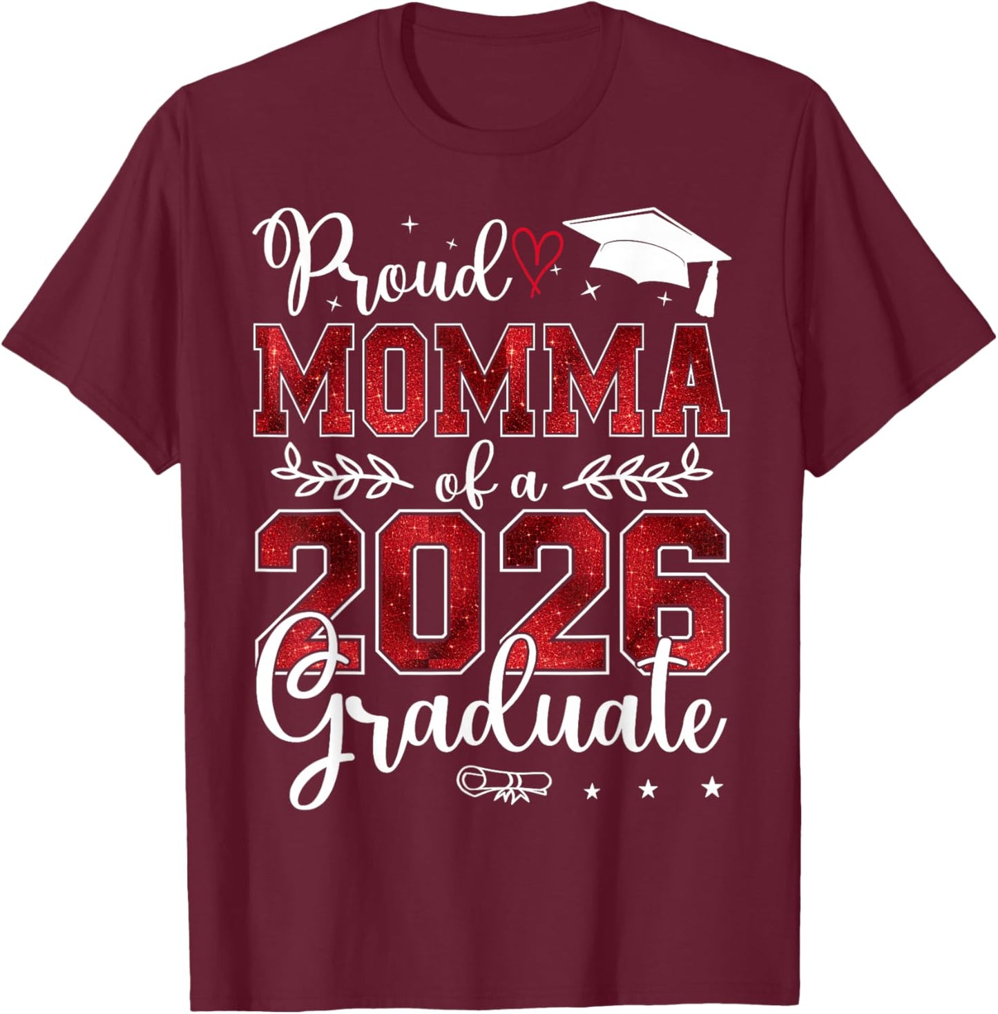 Proud Momma of a Class of 2026 Graduate Senior Graduation T-Shirt - T-Shirt | Maroon