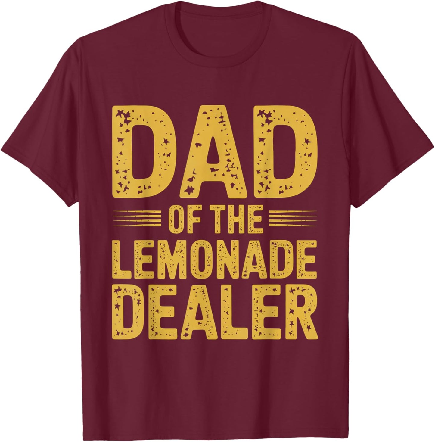 Dad Of The Lemonade Dealer Lemonade Stand Boss Lemonade T-Shirt - T-Shirt | Maroon