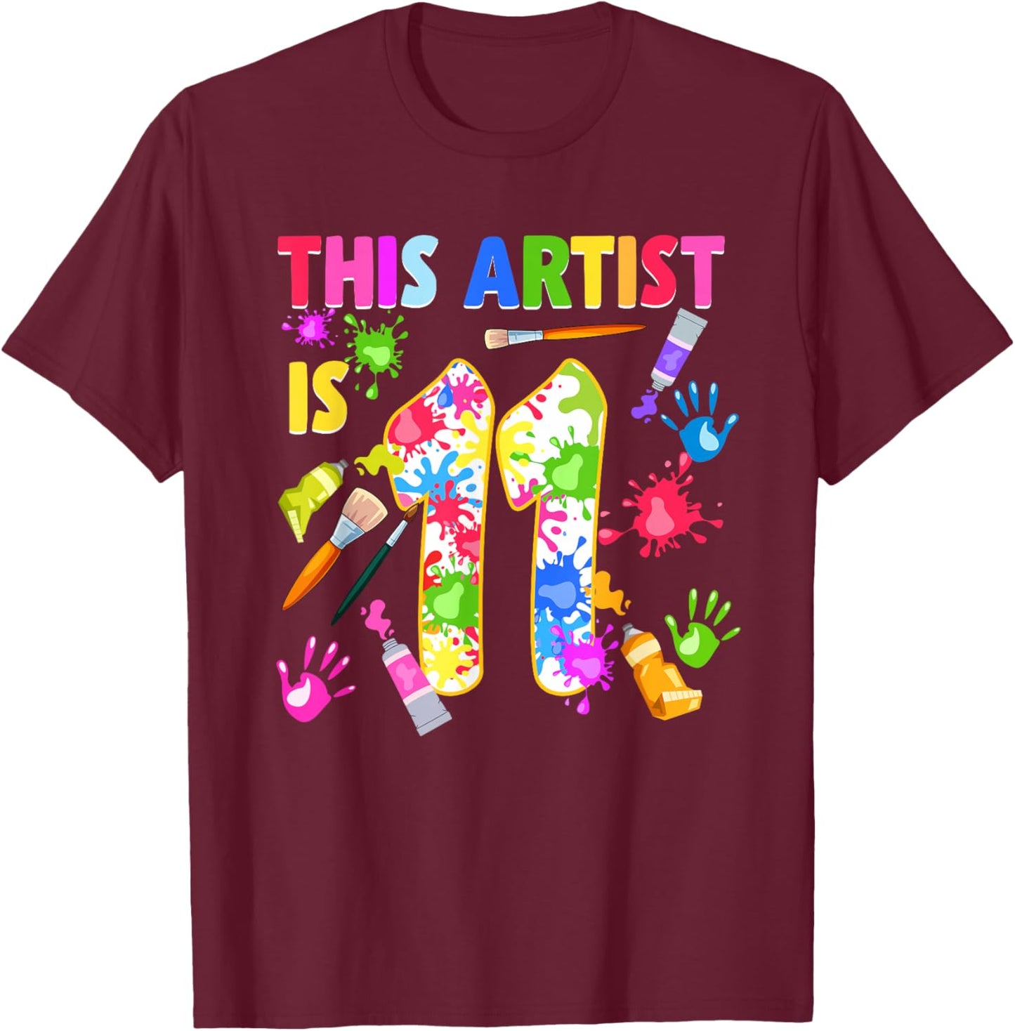 This Artist Is 11 Year Old Birthday 11th Painting Art Party T-Shirt - T-Shirt | Maroon