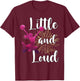 Funny Cheerleader Little And Loud Cheerleading Cheer Squad T-Shirt - T-Shirt | Maroon