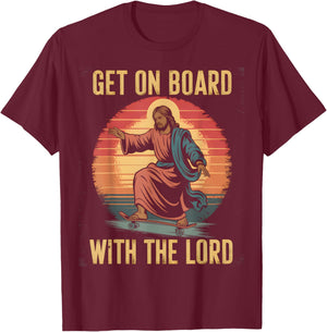 Get On Board With The Lord Christ Skateboarding Jesus Skate T-Shirt - T-Shirt | Maroon