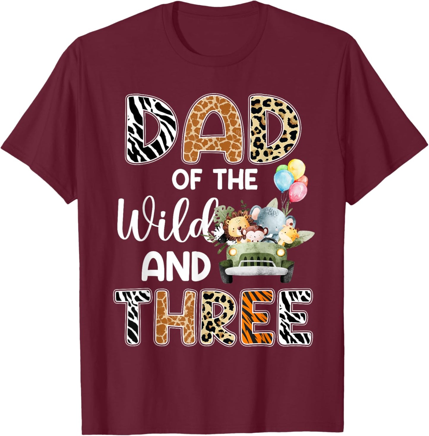 Dad Of The Wild and Three 3 Birthday Zoo Theme Safari Jungle T-Shirt - T-Shirt | Maroon