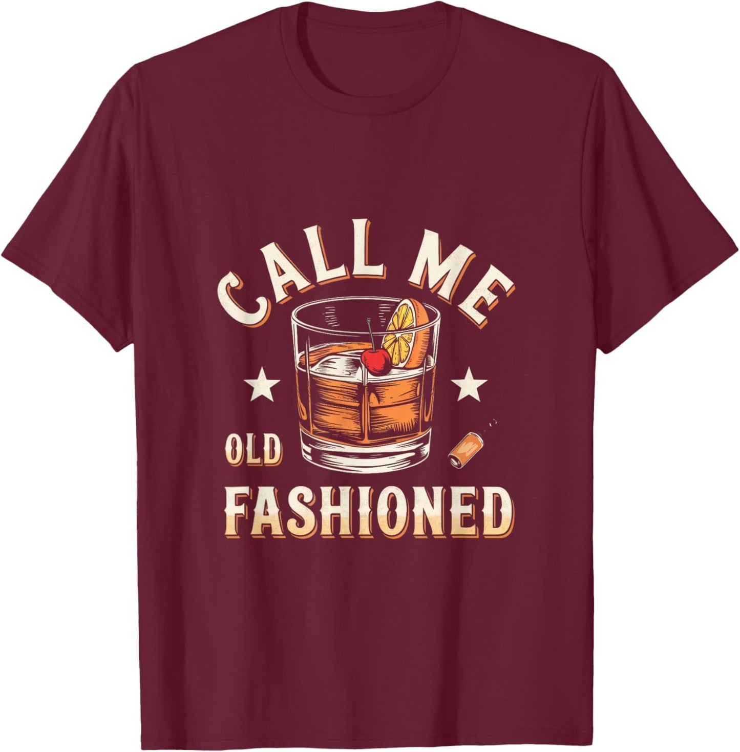 Call Me Old Fashioned - Classic Drinks Bar Attire T-Shirt - T-Shirt | Maroon