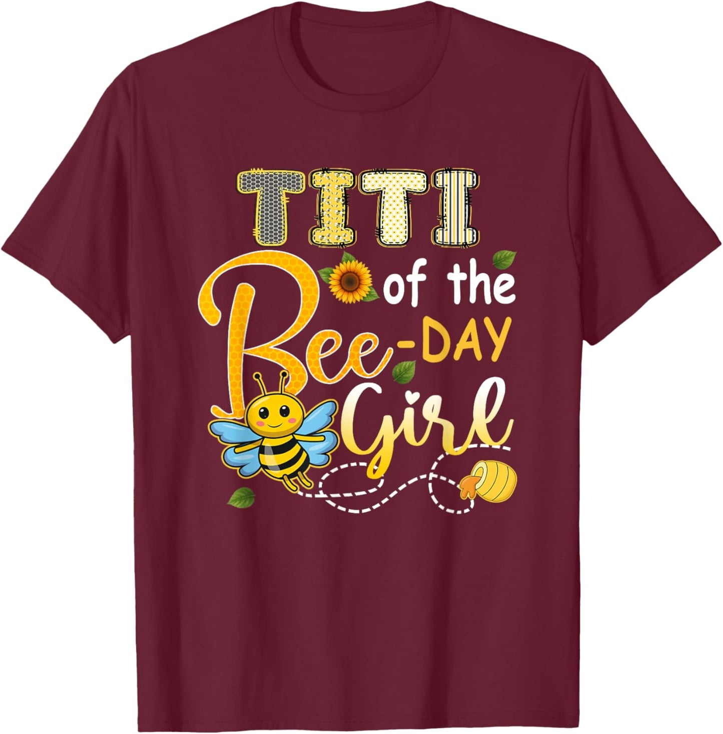 Titi of The Bee-Day Girl Funny Bee Birthday Party T-Shirt - T-Shirt | Maroon