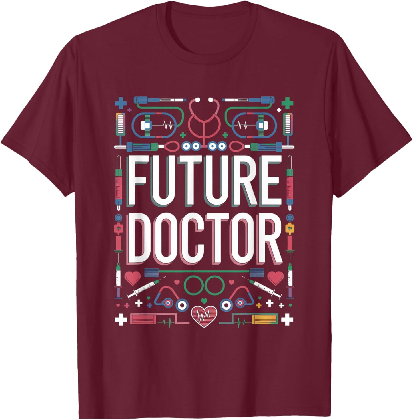 Future Doctor Graduation School Kids Toddler Women Men T-Shirt - T-Shirt | Maroon