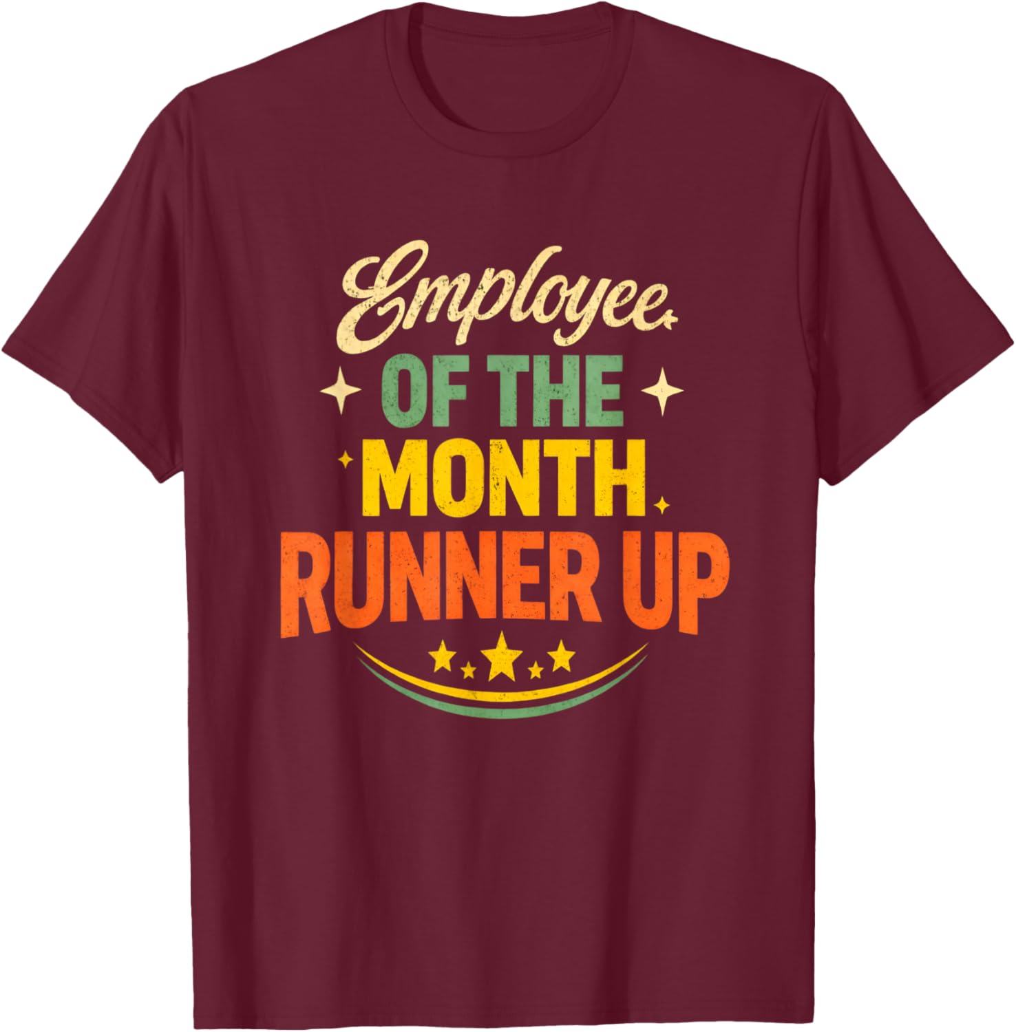 Employee of The Month Runner Up T-Shirt - T-Shirt | Maroon