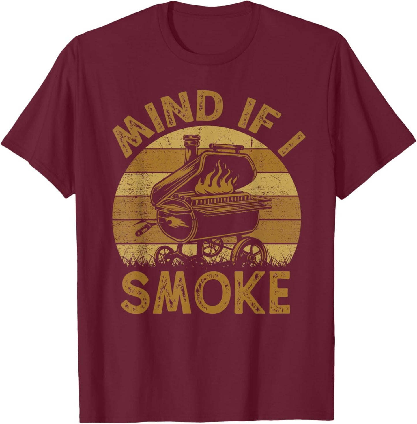 Mind If I Smoke Funny BBQ Barbeque Grilling Chef Dad T-Shirt - T-Shirt | Maroon