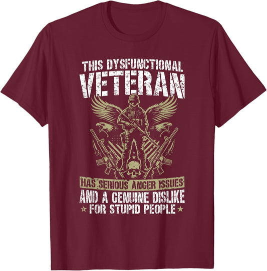 Dysfunctional Veteran disgruntled veteran T-Shirt - T-Shirt | Maroon