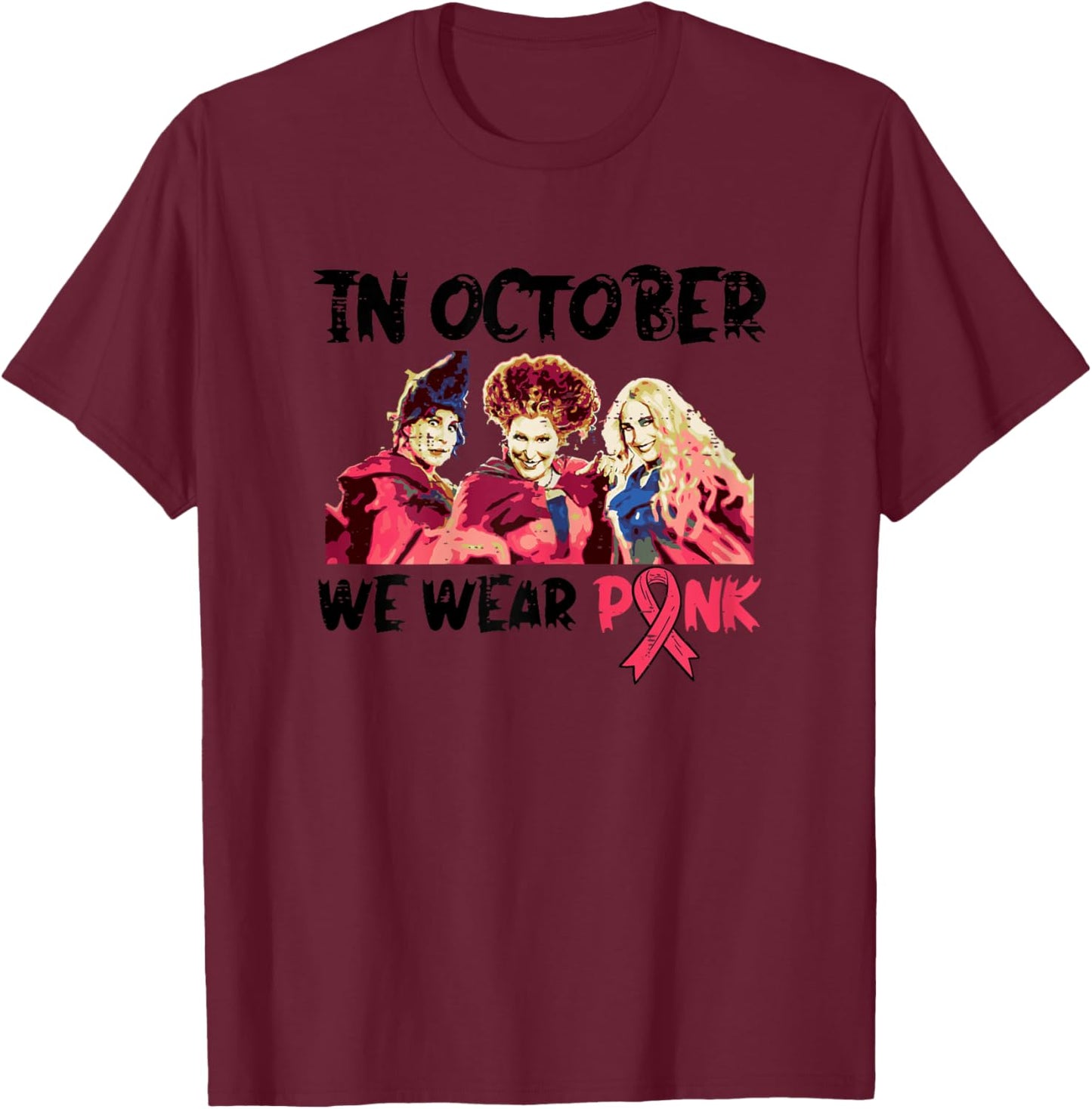 Breast Cancer Witches October We Wear Pink Halloween Women T-Shirt - T-Shirt | Maroon