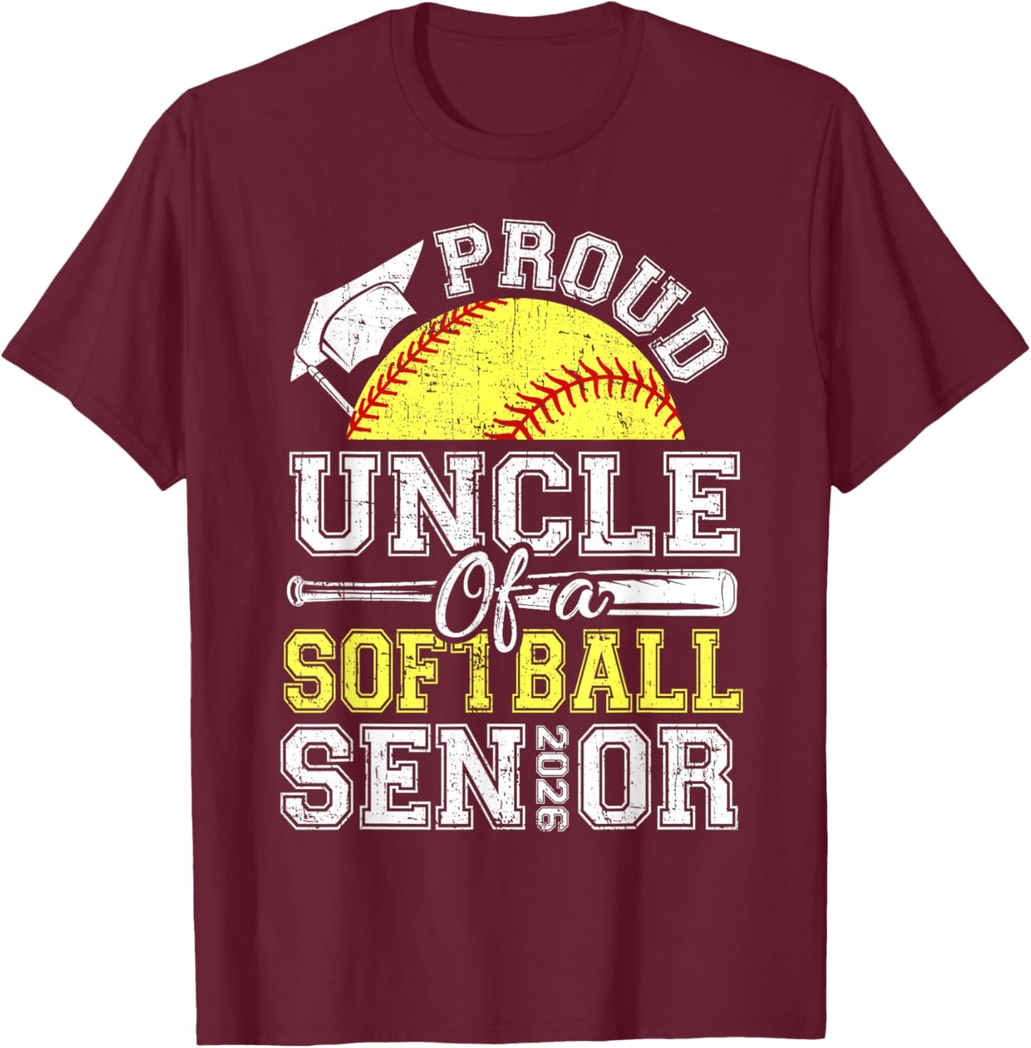 Proud Uncle of A 2026 Senior Softball Graduate T-Shirt - T-Shirt | Maroon