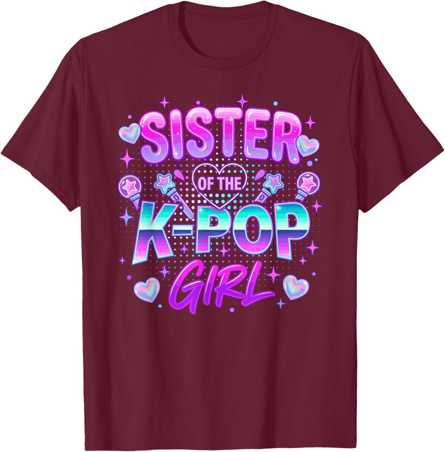 Sister of The K-Pop Girl K-Pop Sister T-Shirt - T-Shirt | Maroon
