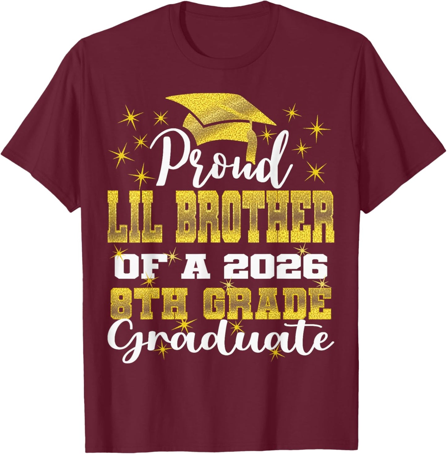 Proud Little Brother of 8th Grade Graduate 2026 Graduation T-Shirt - T-Shirt | Maroon
