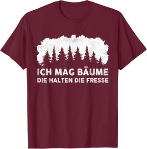 Ich Mag Bäume Die Halten Die Fresse - Ich Hasse Menschen T-Shirt - T-Shirt | Maroon