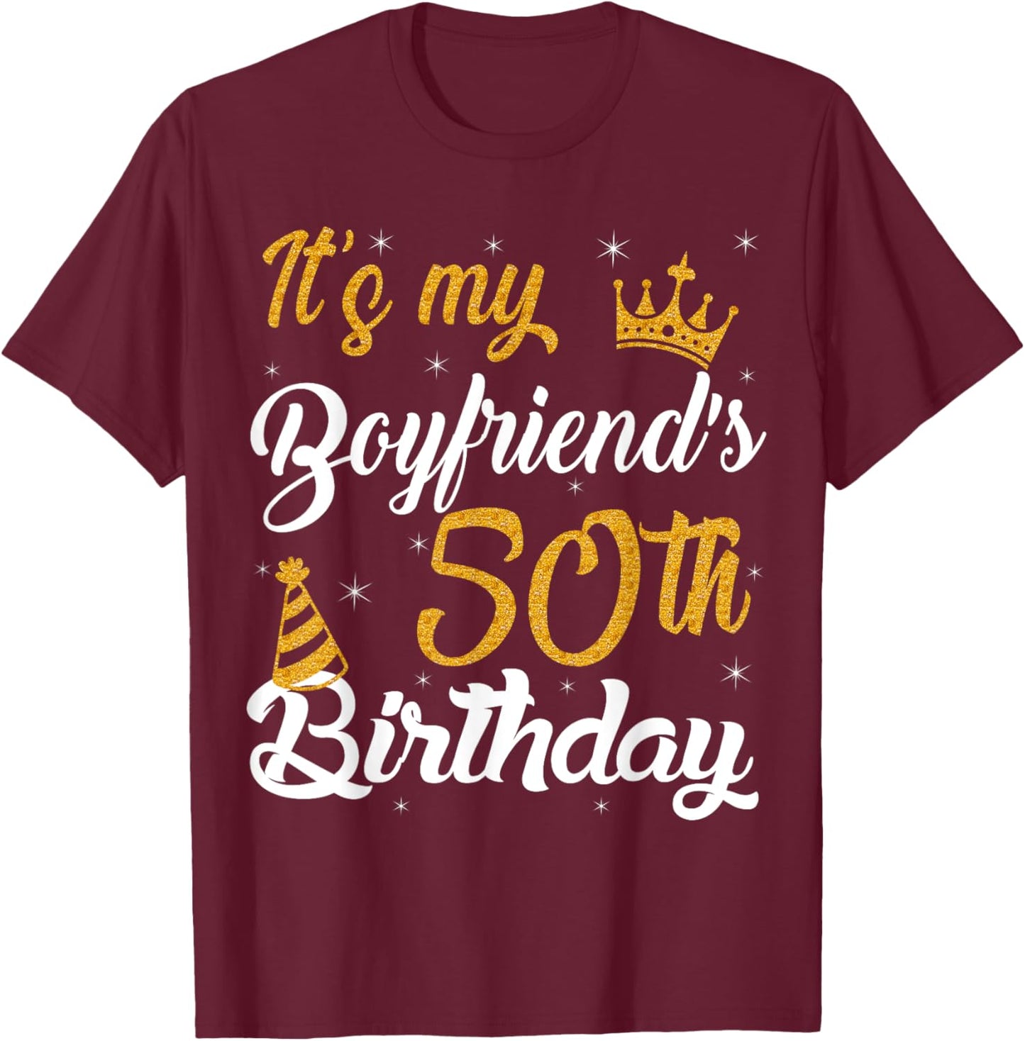Happy It's My Boyfriend's 50th Birthday 1975 50 Years Old T-Shirt - T-Shirt | Maroon