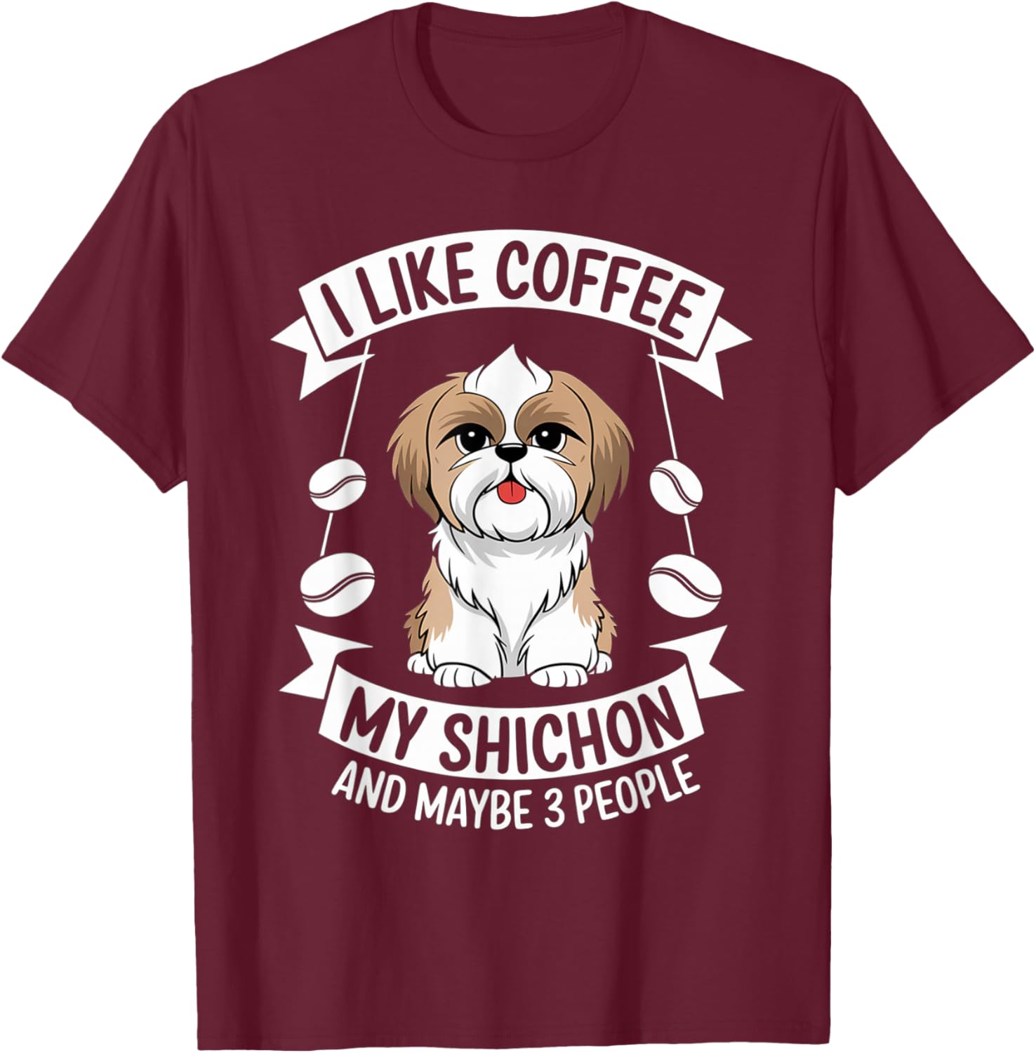 I Like Coffee My Shichon And Maybe 3 People Men Shichon dogs T-Shirt - T-Shirt | Maroon