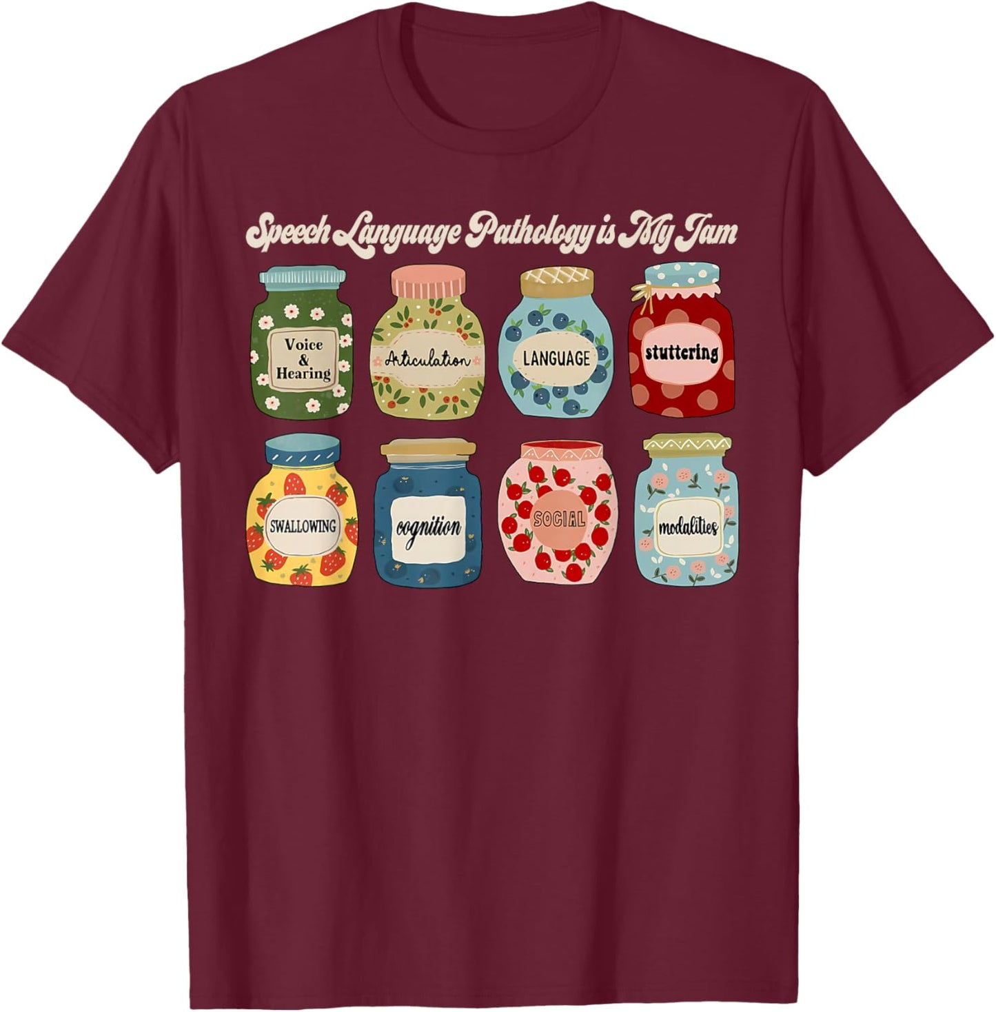 Speech Language Pathology Is My Jam Speech Therapy SLP T-Shirt - T-Shirt | Maroon