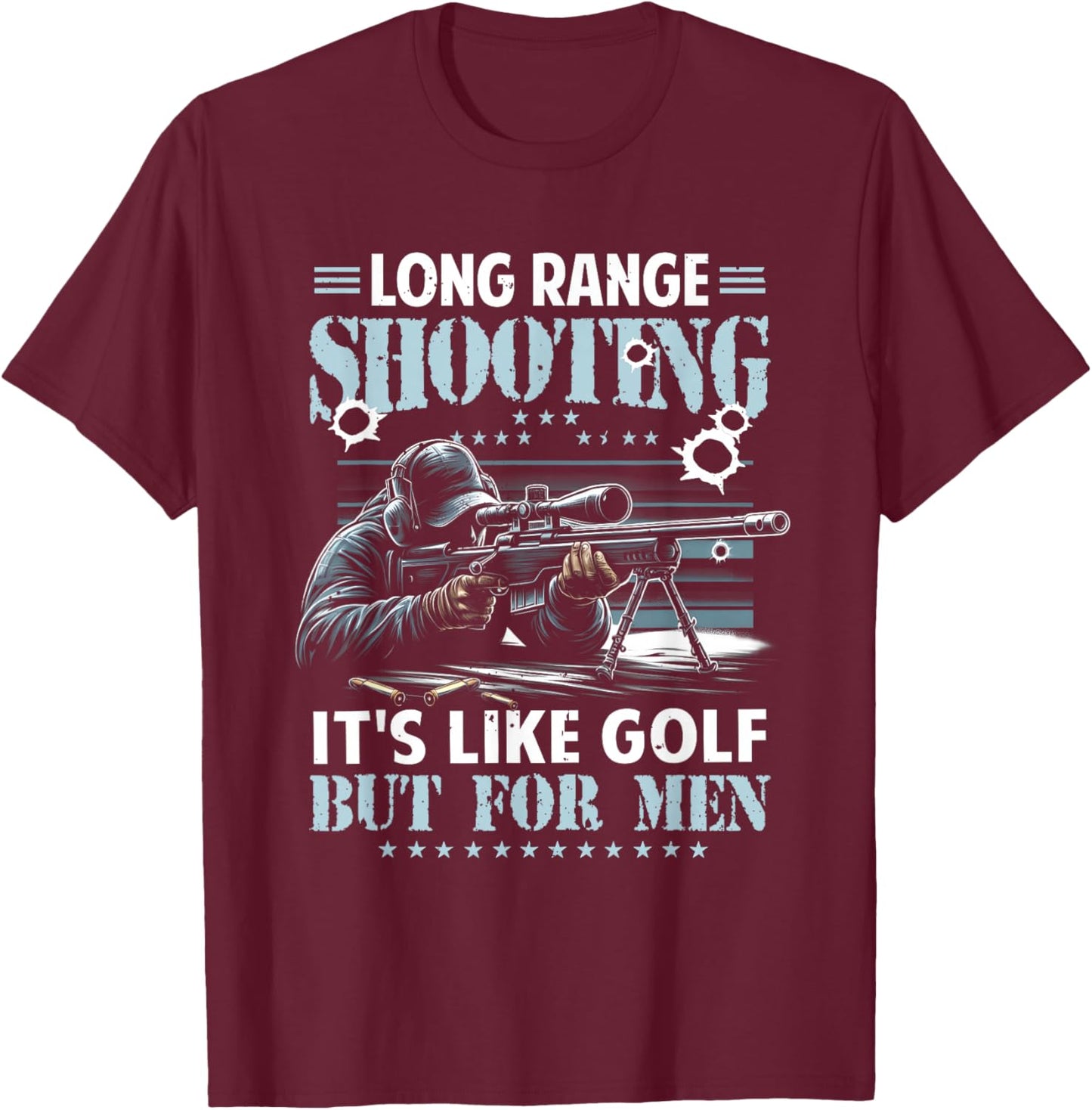 Le tir à Longue portée est comme Le Golf, mais pour Les Hommes Sniper Soldat T-Shirt - T-Shirt | Maroon