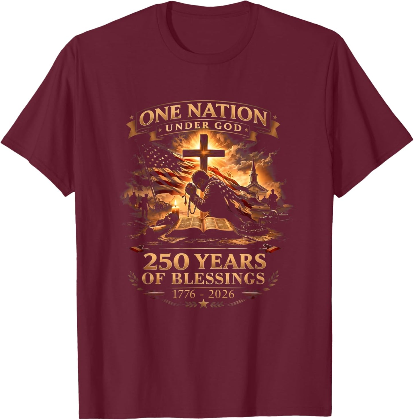 One Nation Under God 250 Years 250th Anniversary USA Men T-Shirt - T-Shirt | Maroon