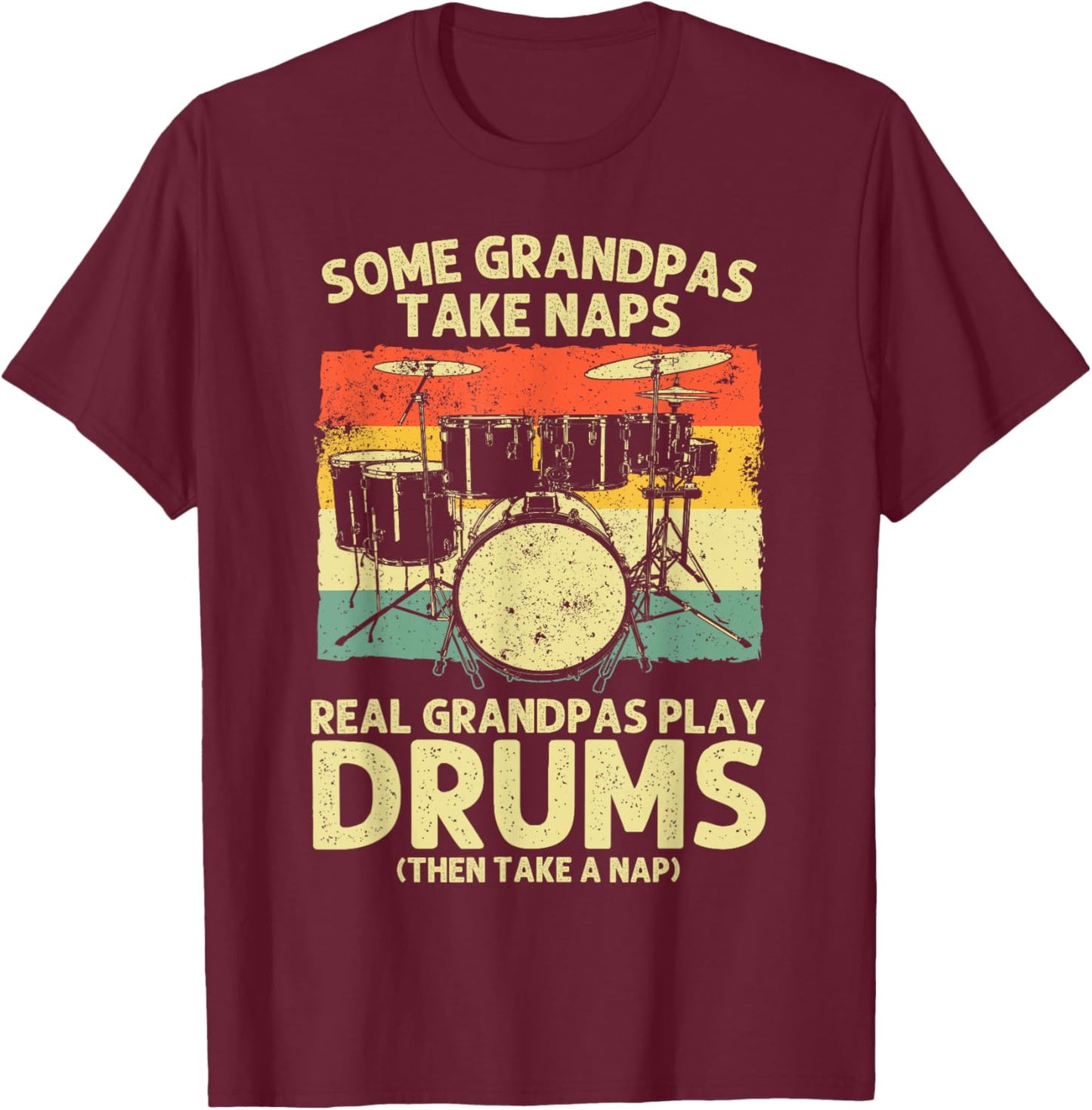 Funny Drummer Art For Grandpa Men Drumline Drumming Drummer T-Shirt - T-Shirt | Maroon
