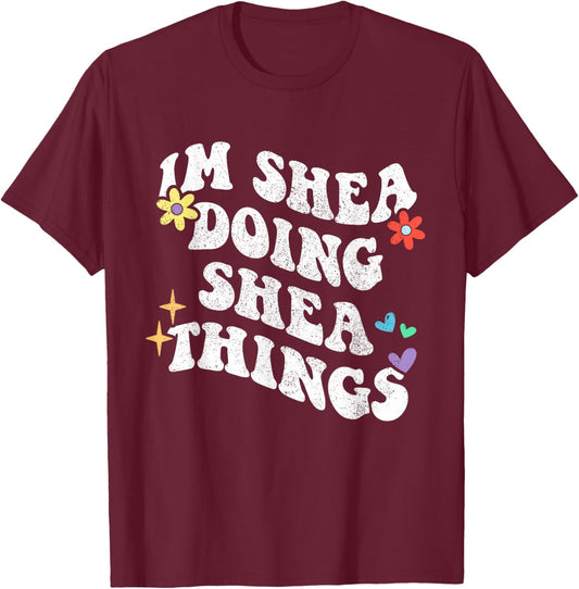 Retro Groovy Im Shea Doing Shea Things Funny Mother's Day T-Shirt - T-Shirt | Maroon