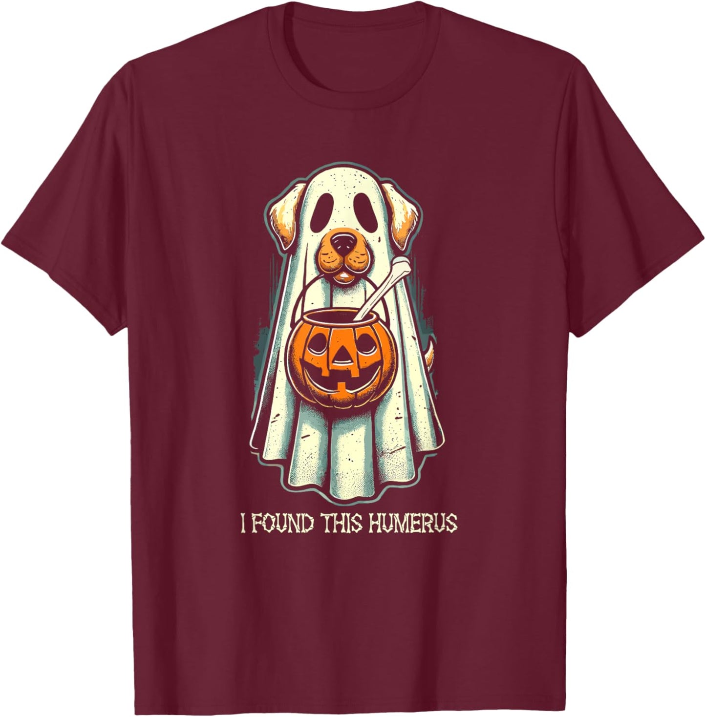 Cute Ghost Dog I Found This Humerus Halloween Funny Ghost Men Women Kids T-Shirt - T-Shirt | Maroon