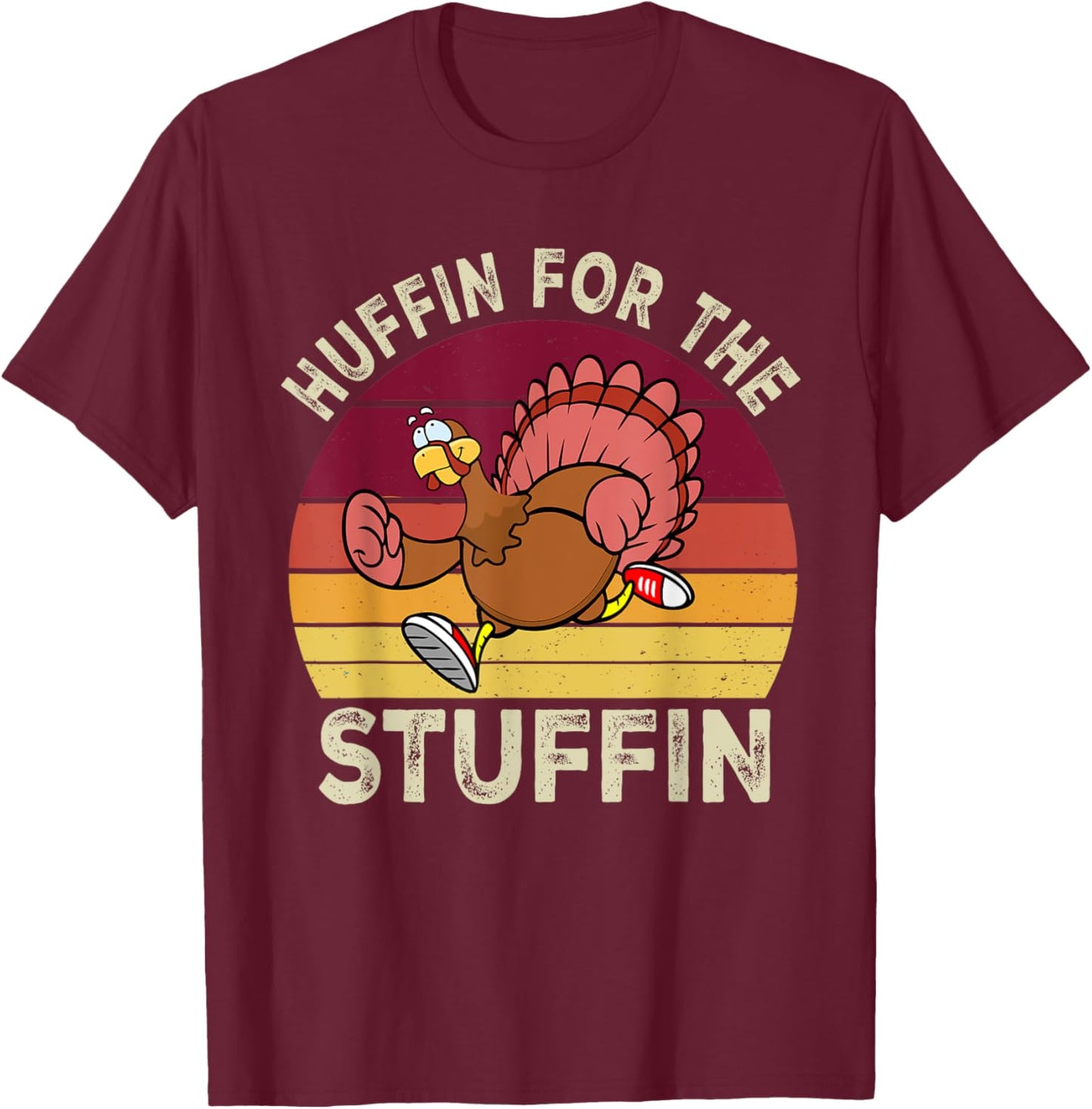 Huffin For The Stuffin Thanksgiving Running Turkey Trot T-Shirt - T-Shirt | Maroon