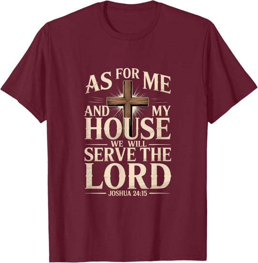 Serve The Lord Joshua 24:15 Christian Home Faith Design T-Shirt - T-Shirt | Maroon