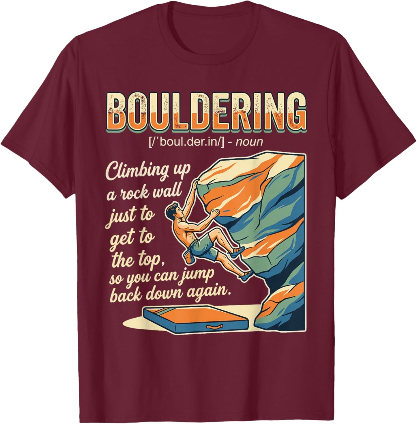 Funny Bouldering Design Women Rock Climbing Lover T-Shirt - T-Shirt | Maroon