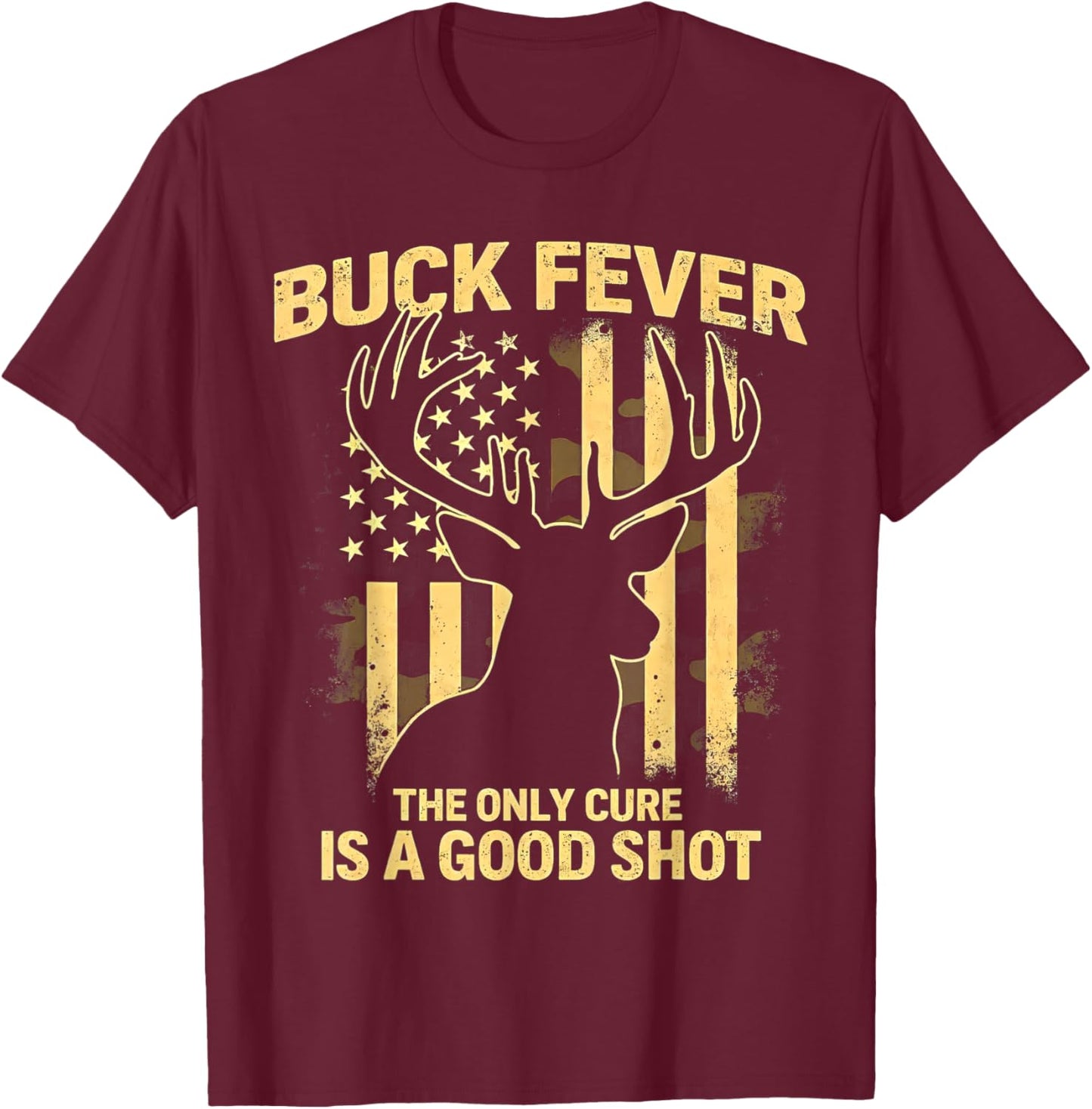 Funny Deer Buck Fever Hunting Season Deer Hunting T-Shirt - T-Shirt | Maroon