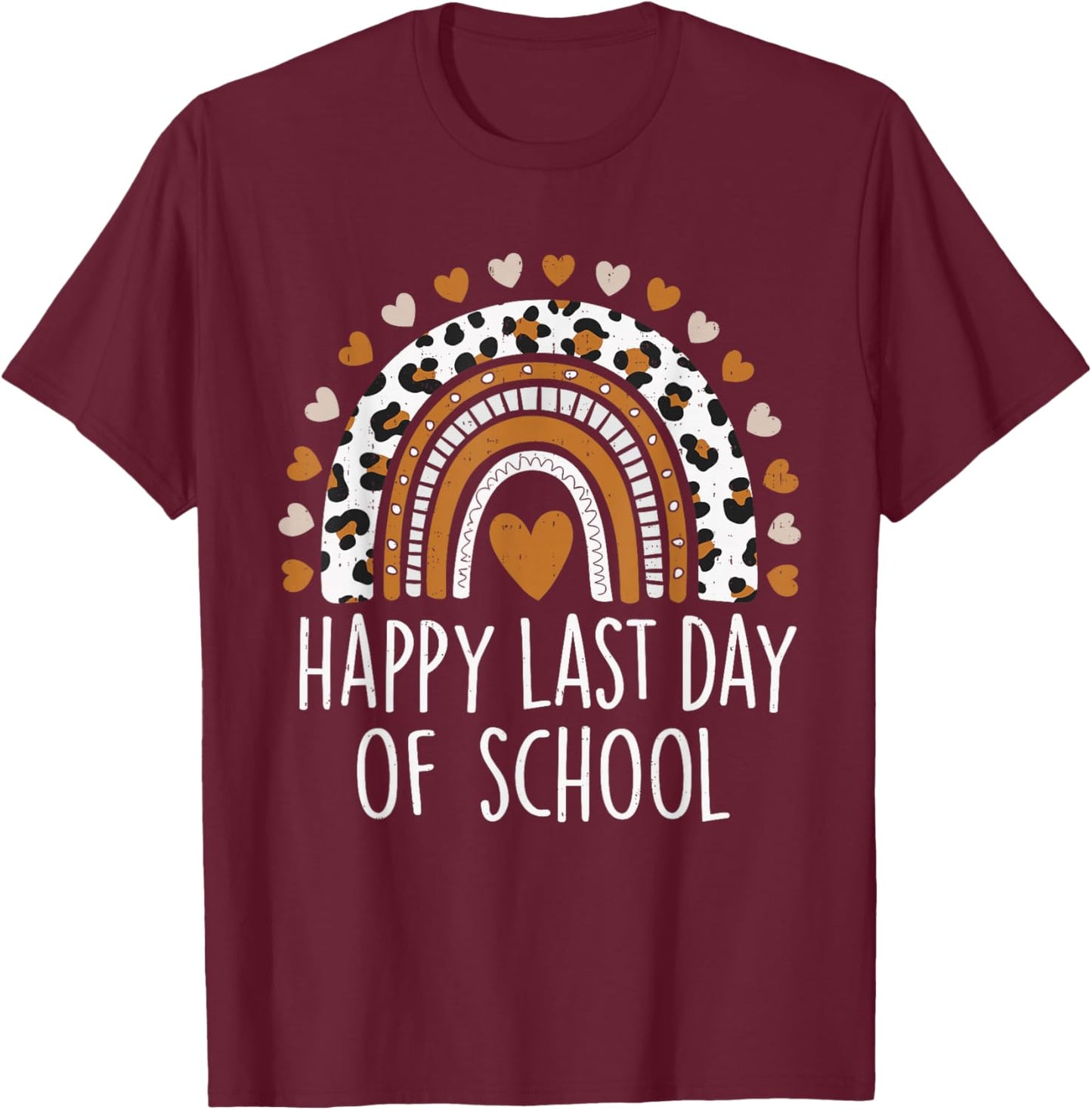 Happy Last Day of School Rainbow Teacher End of The Year Kid T-Shirt - T-Shirt | Maroon